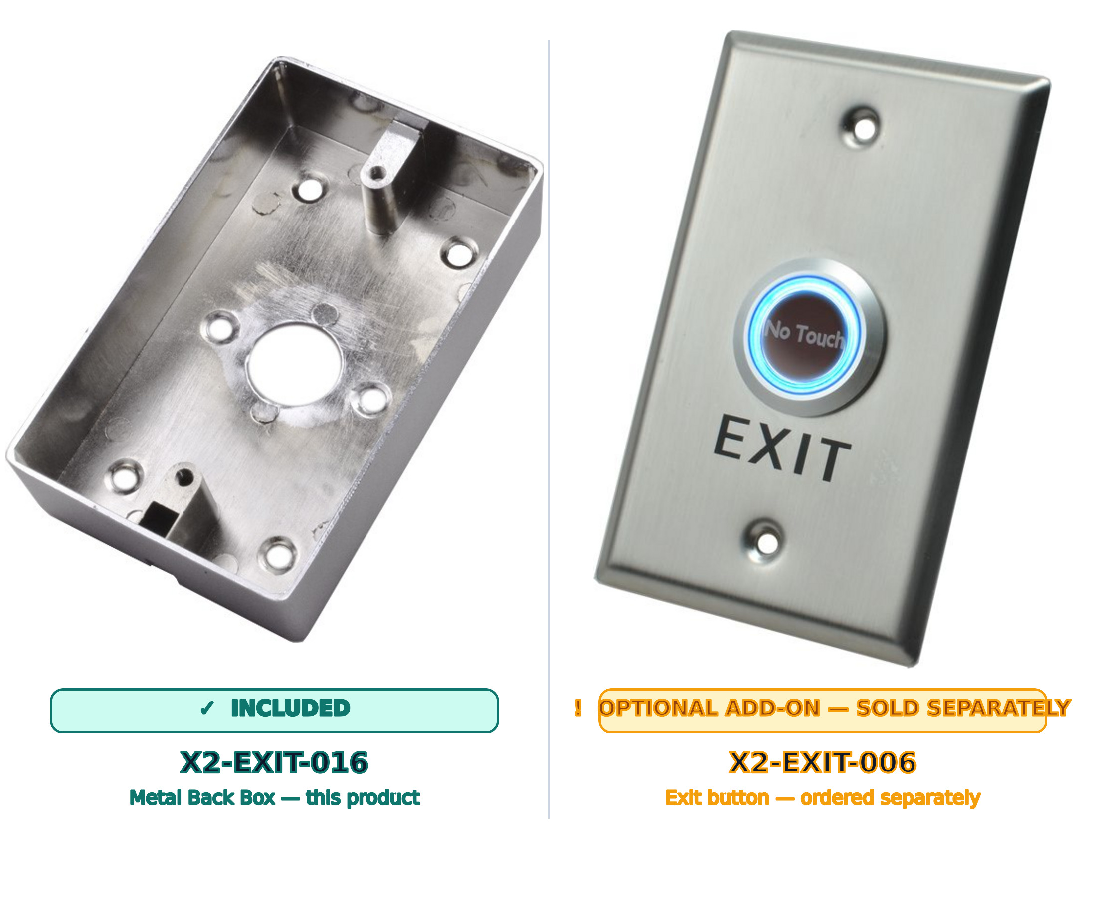 Left: X2-EXIT-016 metal back box (this product, included). Right: X2-EXIT-006 stainless steel touchless exit button shown for fit context only — sold separately, not included in this listing.